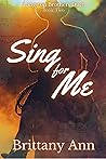 Book cover for Sing for Me (The Langston Brothers Duet, #2)