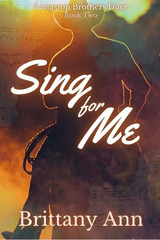 Sing for Me (The Langston Brothers Duet, #2)