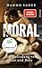 Moral by Hanno Sauer