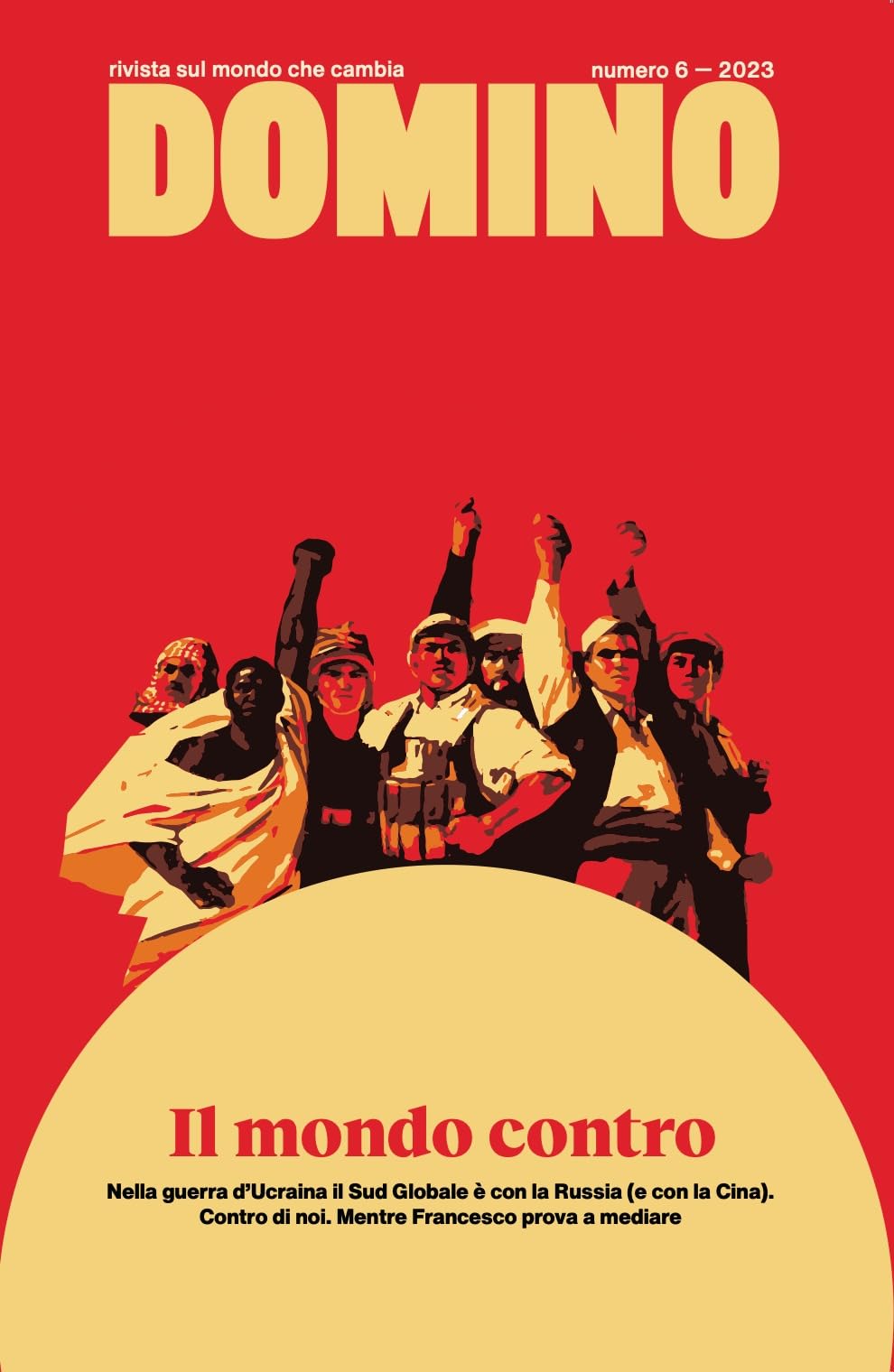 Domino. Rivista sul mondo che cambia: Il mondo contro