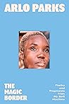The Magic Border: Poetry and Fragments from My Soft Machine – The Mercury Prize Winner's Deeply Personal Literary Debut Book cover for The Magic Border: Poetry and Fragments from My Soft Machine – The Mercury Prize Winner's Deeply Personal Literary Debut