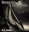 Bone to His Bone Bone to His Bone