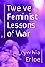 Twelve Feminist Lessons of War