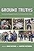 Ground Truths: Community-En...