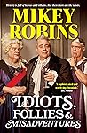 Idiots, Follies a...