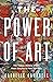 The Power of Art: A Human History of Art: From Babylon to New York City