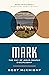 Mark: The Way of Jesus-Shaped Discipleship (New Testament Everyday Bible Study Series)