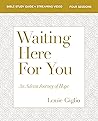 Waiting Here for You Bible Study Guide by Louie Giglio Waiting Here for You Bible Study Guide by Louie Giglio
