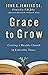 Grace to Grow: Creating a H...
