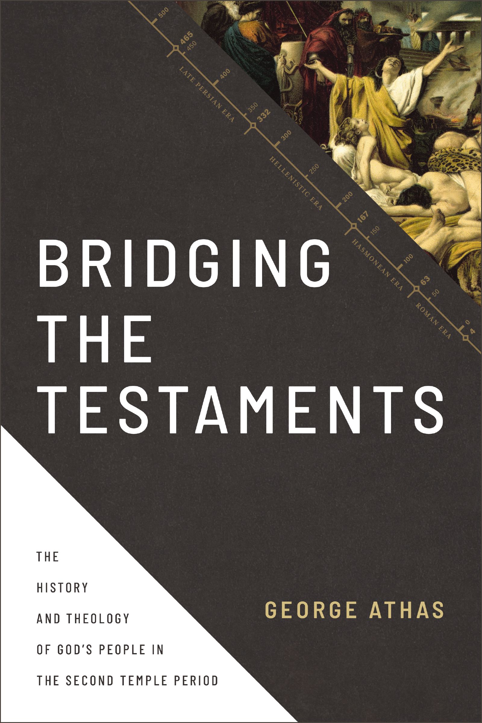 Bridging the Testaments: The History and Theology of God’s People in the Second Temple Period (Kindle Edition)
