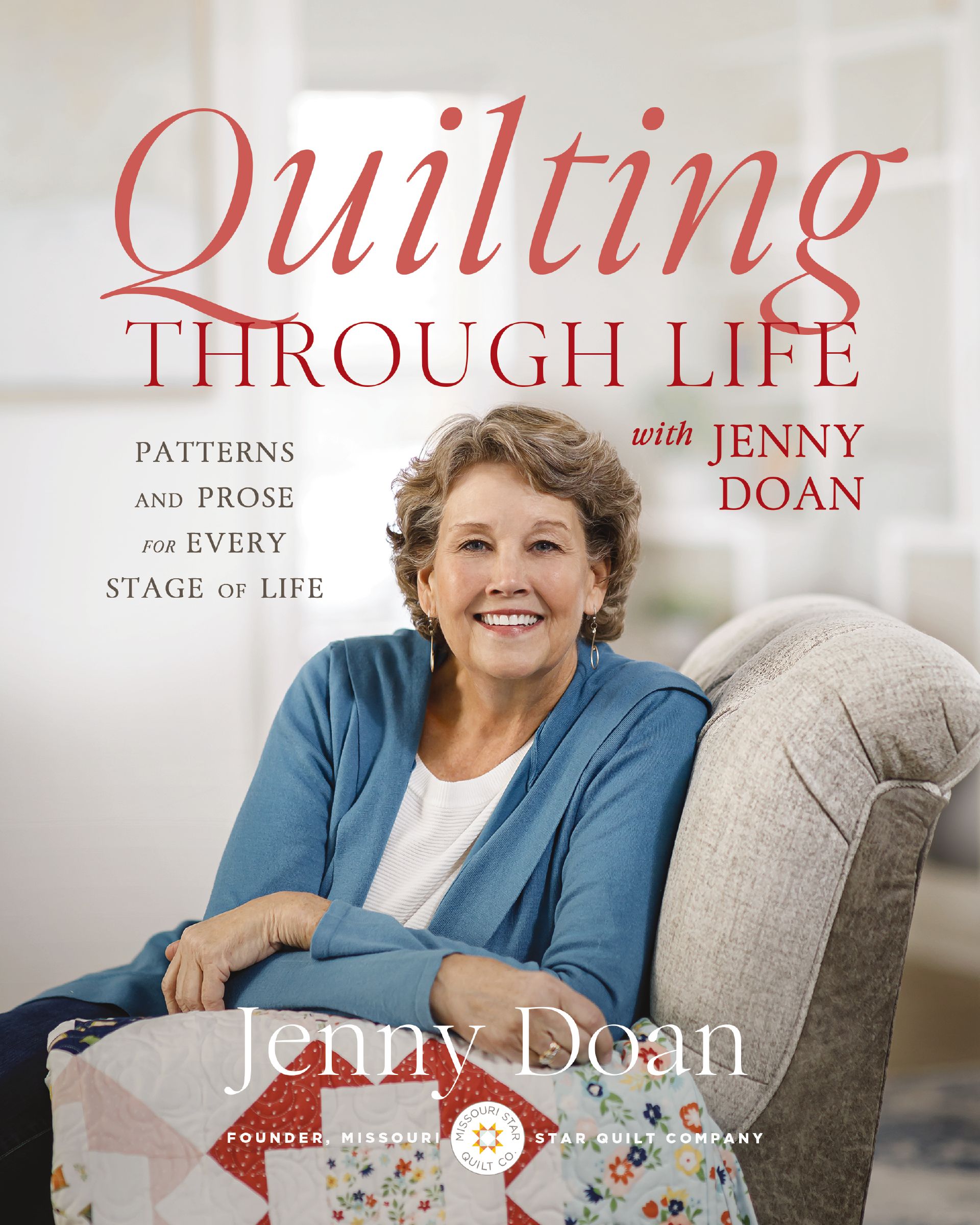 Quilting Through Life: Patterns and Prose for Every Stage of Life (Spiral Bound to Lay Flat)