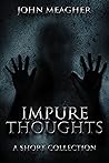 Impure Thoughts: A Short Collection