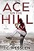 Ace on the Hill by J.C. Wesslen
