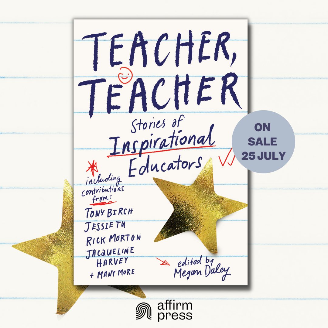 Teacher, Teacher: An anthology about inspirational educators