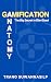 Gamification Anatomy by ตรัง สุวรรณศิลป์ Gamification Anatomy by ตรัง สุวรรณศิลป์