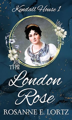 The London Rose (Kendall House, #1)