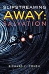 Slipstreaming Away: Salvation