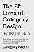 The 22 Laws of Category Design: Name & Claim Your Niche, Share Your POV, And Move The World From Where It Is To Somewhere Different