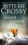 Beyond Betrayal by Bette Lee Crosby