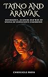 Taino and Arawak:...