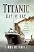 Titanic: Day by Day: 366 Days with the Titanic