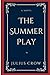 The Summer Play: A Novel