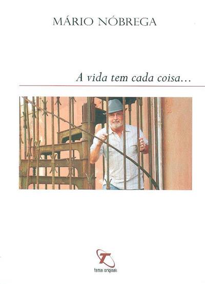 A Vida tem Cada Coisa...