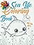 Sea Life Coloring Book and ...