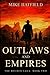 Outlaws and Empires: A West...