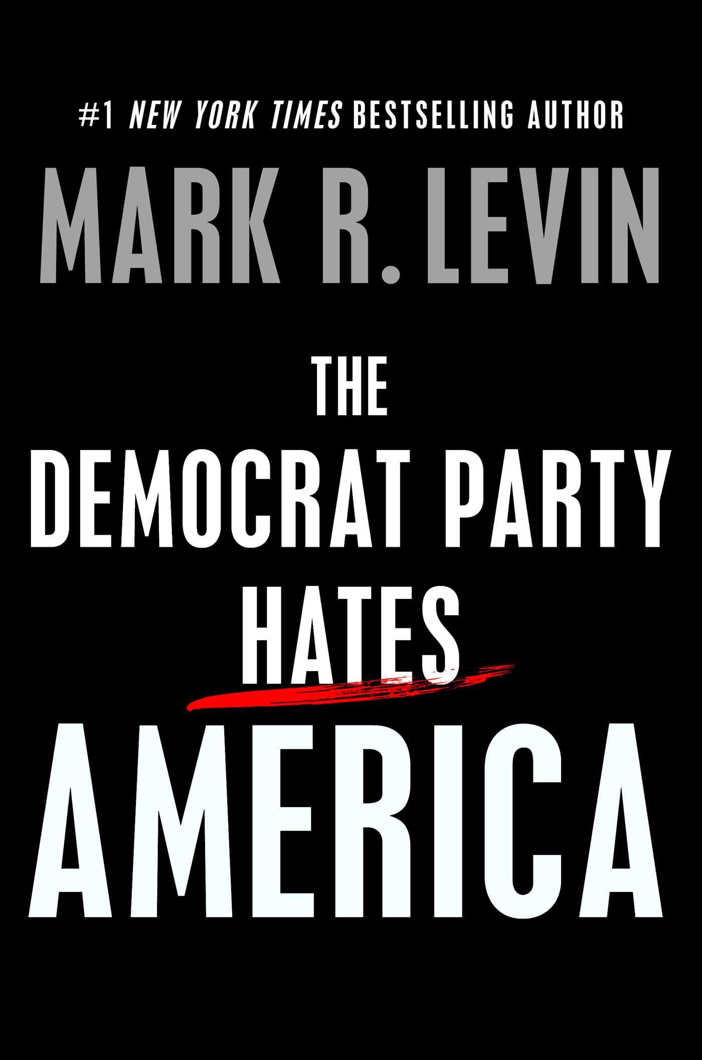 The Democrat Party Hates America (Kindle Edition)