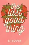 The Last Good Thing