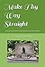 Make Thy Way Straight: The Life and Death of Sergeant Johann Peter Samsel