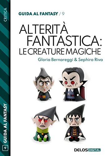 Alterità fantastica: le creature magiche (Italian Edition)