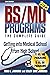 BS/MD Programs-The Complete Guide: Getting Into Medical School From High School