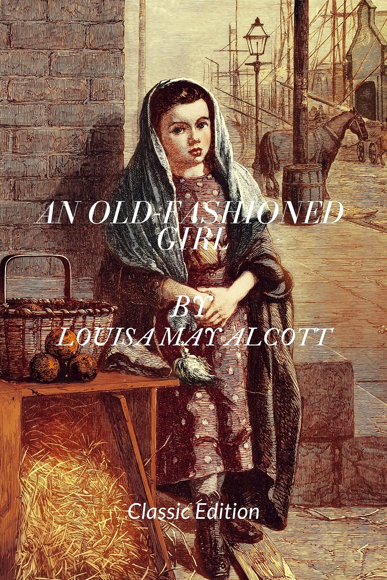 AN OLD-FASHIONED GIRL: with Original illustrations
