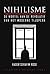 Nihilisme: De wortel van de revolutie van het moderne tijdperk (Dutch Edition)