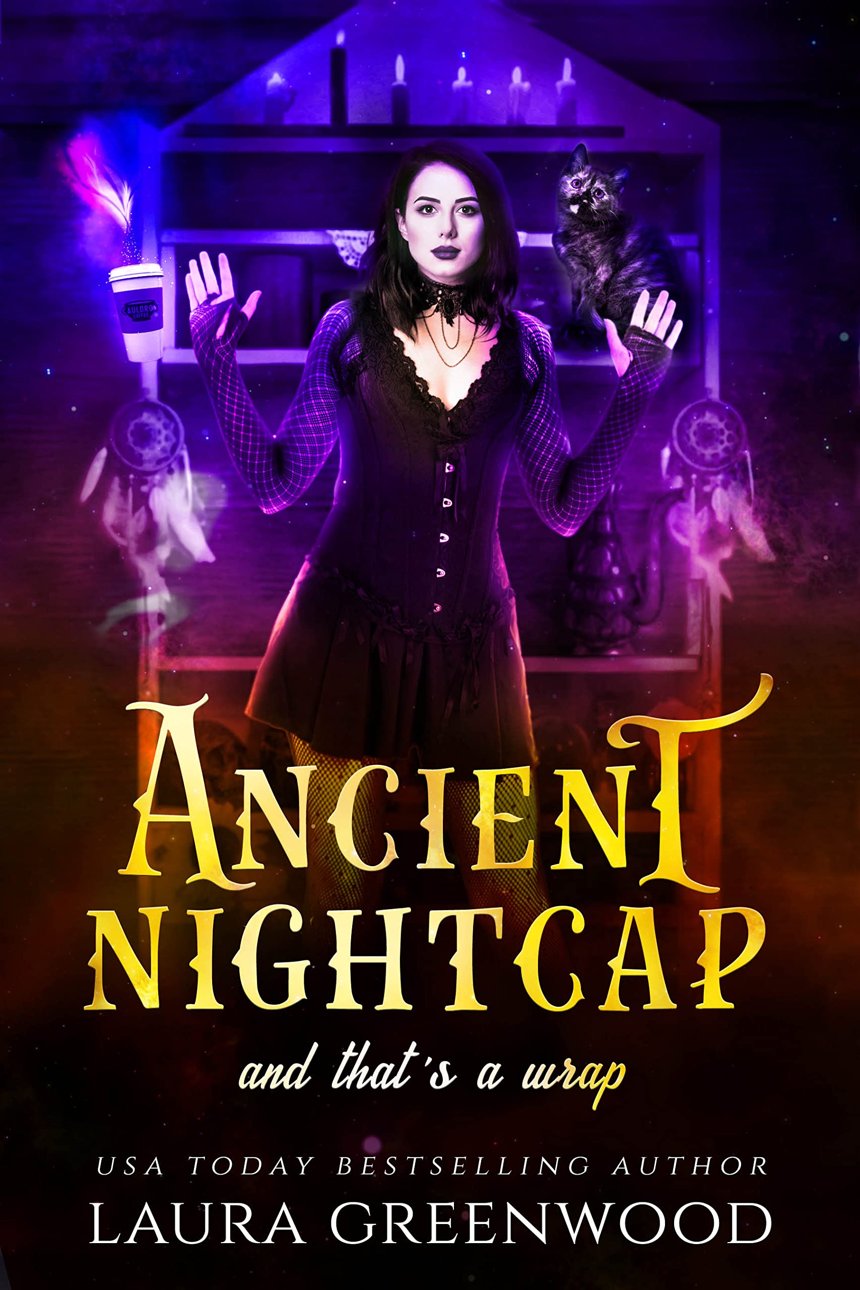 Ancient Nightcap And That's A Wrap (Cauldron Coffee Shop Book 12)