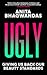 Ugly: Why the World Became Beauty-Obsessed and How to Break Free