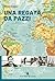 Una regata da pazzi