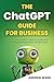 The ChatGPT Guide for Busin...