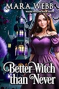 Better Witch than Never