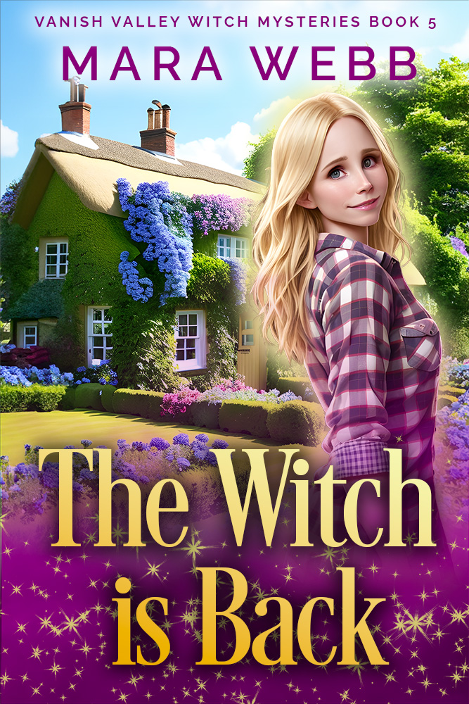 The Witch Is Back (Wicked Witches of Vanish Valley #5)