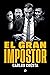 El gran impostor (Spanish Edition)