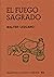 El fuego sagrado by Walter Lezcano