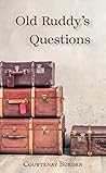 Old Ruddy's Questions by Courtenay Burden