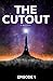 The Cutout: Episode 1