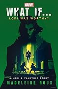 What If... Loki Was Worthy? (Marvel's What If...?, #1)