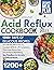 The Acid Reflux Cookbook by LINDSEY RUSH