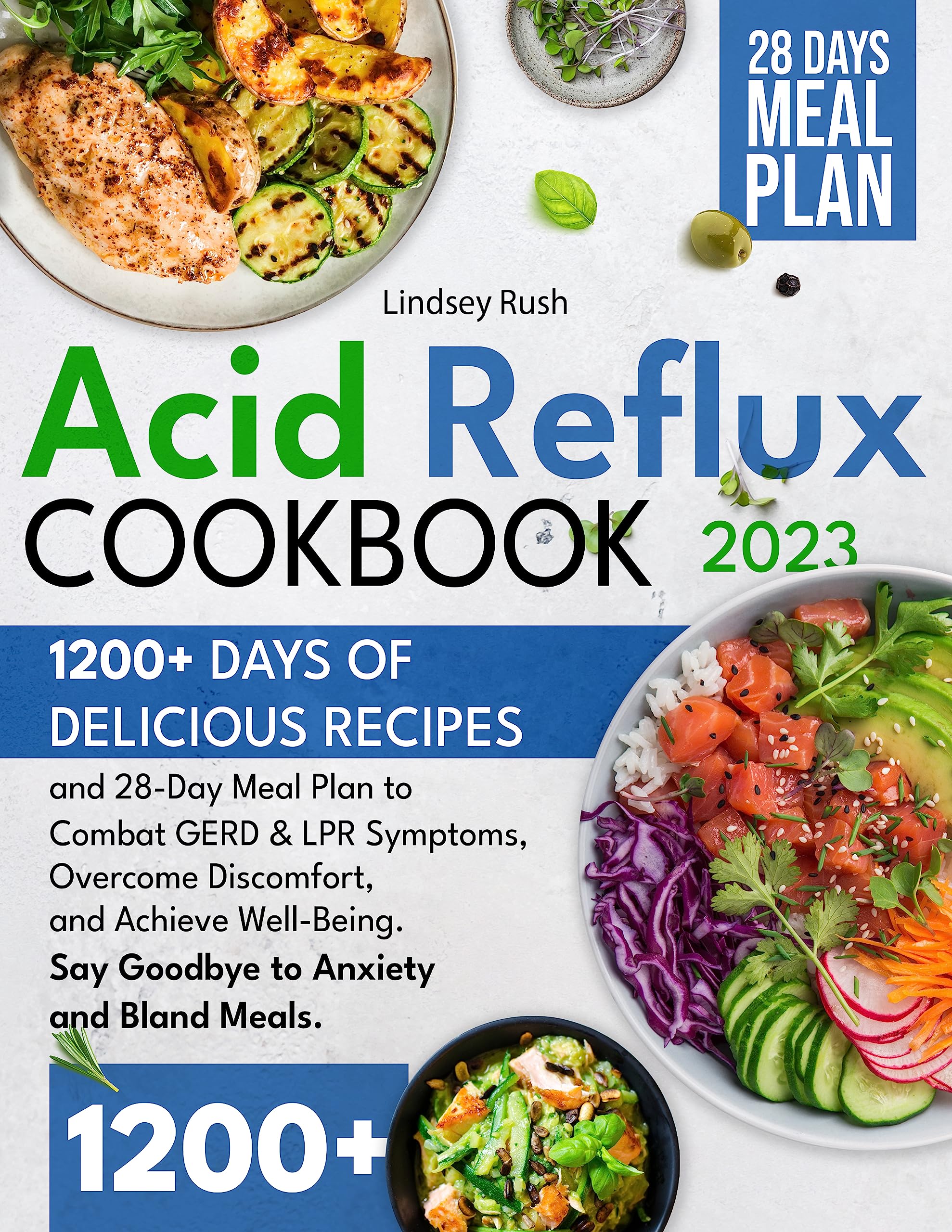 The Acid Reflux Cookbook: 1200+ Days of Delicious Recipes and 28-Day Meal Plan to Combat GERD & LPR Symptoms, Overcome Discomfort, and Achieve Well-Being. Say Goodbye to Bland Meals. (Kindle Edition)