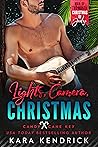 Lights, Camera, Christmas by Kara Kendrick